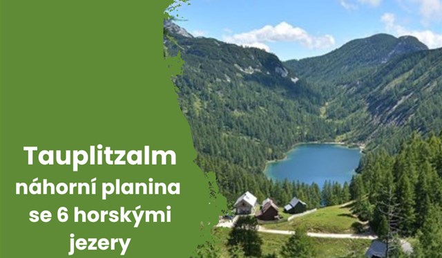 Rakousko - Tauplitzalm - náhorní planina se 6 horskými jezery  